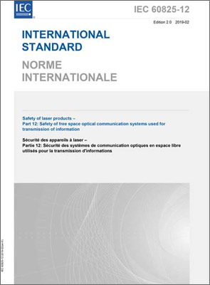 IEC 60825-12 Ed. 2.0 b:2019 &quot;Safety Of Laser Products - Part 12: Safety Of Free Space Optical Communication Systems Used For Transmission Of Information&quot; (Paper)